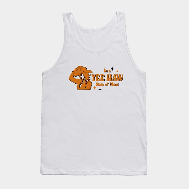 In a Yeehaw State of Mind Tank Top by Vinyl and Ink